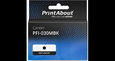 PrintAbout huismerk Inktcartridge PFI-030MBK Mat-zwart geschikt voor Canon