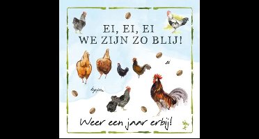 Rien Poortvliet Wenskaart Ei, ei, ei we zijn zo blij! Weer een jaar erbij! – Kippen en Hanen – 13,5 x 13,5 cm