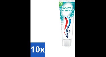 10 x Aquafresh White & Shine - Whitening Tandpasta - 75 ml - Witte Tanden - Tanden Reinigen - Tanden Glans - Tanden Verlichten - Tanden Beschermen
