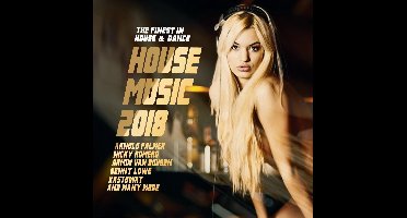 House Music 2018 - The Finest In House & Dance