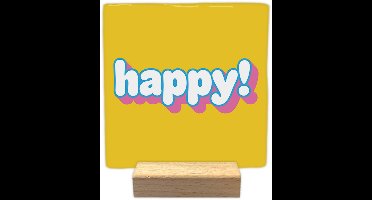 Decoratie tegel met tekst- Happy! - keramisch - 10x10 cm - inclusief houder