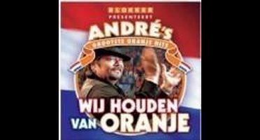 ANDRÉ HAZES - WIJ HOUDEN VAN ORANJE