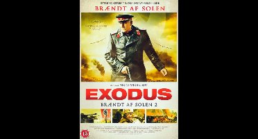 EXODUS (Burnt by the sun part two)  BRÆNDT AF SOLEN 2 - Utomlennyje Solncem 2