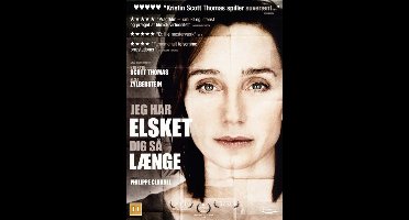 Il y a longtemps que je t'aime - Jeg har elsket Dig så længe - I've Loved You So Long