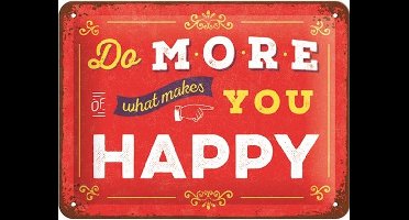 Do More Of What Makes You Happy - Metalen Wandplaat
