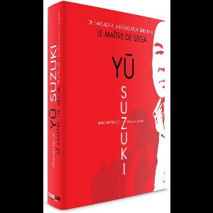 Geeks-Line - Yu Suzuki : Le Maître de Sega (de l'arcade à Shenmue)