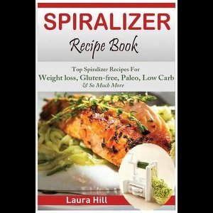 Spiralizer Recipe Book