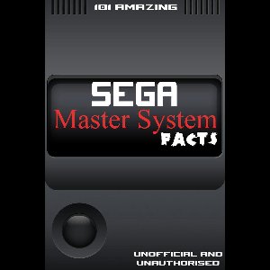 101 Amazing Sega Master System Facts