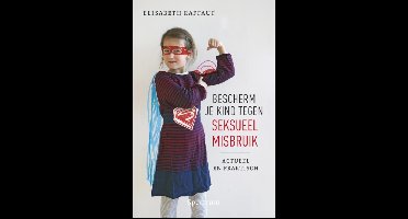 Bescherm je kind tegen seksueel misbruik - Elisabeth Raffauf - ebook