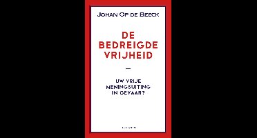 De bedreigde vrijheid - Johan Op de Beeck - ebook