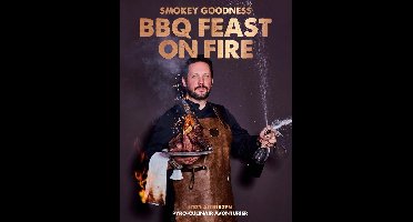 Smokey Goodness BBQ Feast on Fire - Jord Althuizen - ebook