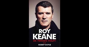 De tweede helft - Roy Keane, Roddy Doyle - ebook