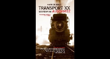 Transport XX. Bestemming Auschwitz - Mark de Geest - ebook