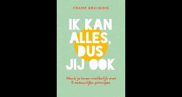 Ik kan alles, dus jij ook - Frank Bruining - ebook