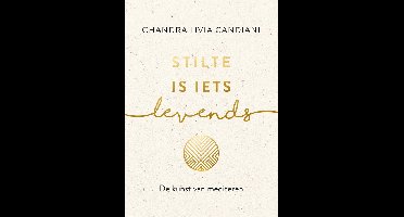 Stilte is iets levends - Chandra Livia Candiani - ebook