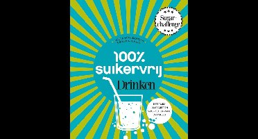 100% suikervrij drinken - Carola van Bemmelen, Sharon Numan - ebook