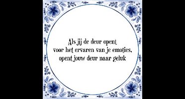 Tegeltje met Spreuk (Tegeltjeswijsheid): Als jij de deur opent voor het ervaren van je emoties, opent jouw deur naar geluk + Kado verpakking & Plakhanger