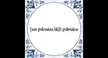 Tegeltje met Spreuk (Tegeltjeswijsheid): Eens gedronken blijft gedronken + Kado verpakking & Plakhanger