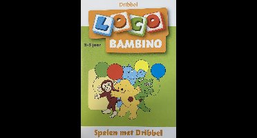 Loco Bambino - Boekje - Spelen met Dribbel - 3-5 jaar*