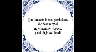 Tegeltje met Spreuk (Tegeltjeswijsheid): Een tandarts is een goochelaar, die door metaal in je mond te stoppen, goud uit je zak haalt + Kado verpakking & Plakhanger