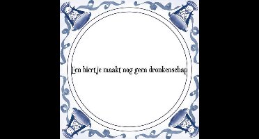 Tegeltje met Spreuk (Tegeltjeswijsheid): Een biertje maakt nog geen dronkenschap + Kado verpakking & Plakhanger