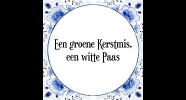 Kerstmis Tegeltje met Spreuk (Kerst cadeau): Een groene Kerstmis, een witte Paas + Cadeau verpakking & Plakhanger
