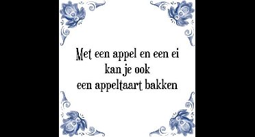 Tegeltje met Spreuk (Tegeltjeswijsheid): Met een appel en een ei kan je ook een appeltaart bakken + Kado verpakking & Plakhanger