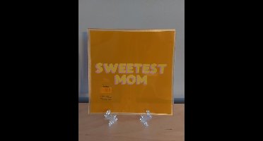 leuk bordje met de tekst : sweetest mom