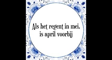 Tegeltje met Spreuk (Tegeltjeswijsheid): Als het regent in mei, is april voorbij + Kado verpakking & Plakhanger