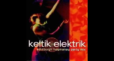 Keltik Elektrik - Edinburgh Hogmanay Party Mix (CD)
