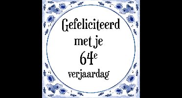 Verjaardag Tegeltje met Spreuk (64 jaar: Gefeliciteerd met je 64e verjaardag + cadeau verpakking & plakhanger