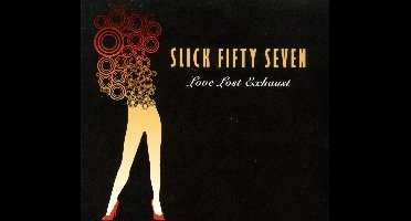 Slick Fifty Seven - Love Lost Exhaust (CD)