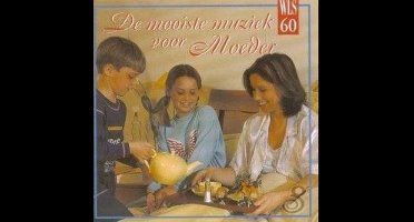 De Mooiste Muziek Voor Moeder