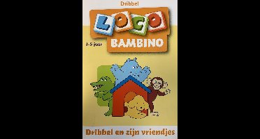 Loco Bambino - Boekje - Dribbel & zijn vriendjes - 3-5 jaar*