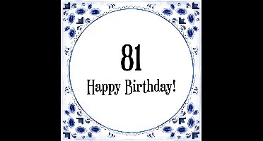 Verjaardag Tegeltje met Spreuk (81 jaar: Happy birthday! 81! + cadeau verpakking & plakhanger